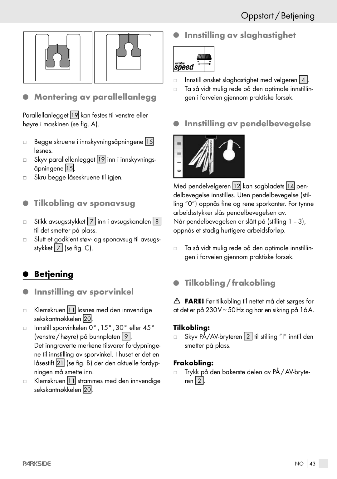 Kompernass PPHSS730 manual Oppstart / Betjening 